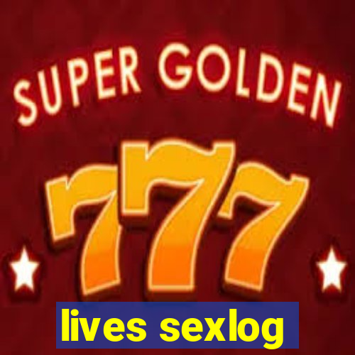 lives sexlog